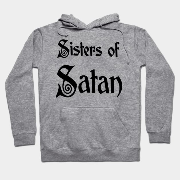Sisters Of Satan Hoodie by TheCosmicTradingPost